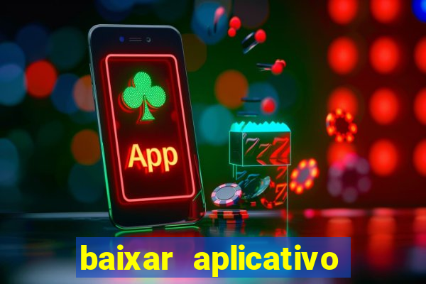 baixar aplicativo de jogos para ganhar dinheiro